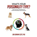 What's Your Personality Type: Using the Dog Type Personality System for Business and Life Success