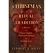Christmas in Ritual and Tradition: A History of Pagan Origins, Christian Customs, and Yuletide Lore