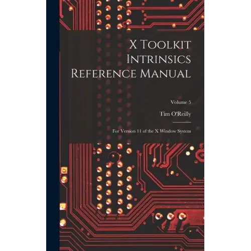 X Toolkit Intrinsics Reference Manual: For Version 11 of the X Window System; Volume 5