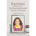 Raising Girls into Extraordinary Young Women: A Mother's Perspective