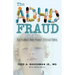 The ADHD Fraud: How Psychiatry Makes Patients of Normal Children