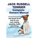Jack Russell Terrier Complete Owners Manual. Jack Russell Terrier book for care, costs, feeding, grooming, health and training.