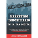 Marketing Inmobiliario en la Era Digital: Los secretos del marketing digital aplicados al negocio inmobiliario