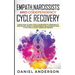 Empath, Narcissists and Codependency Cycle Recovery: Learn How to Deal with a Narcissistic Personality and Escape from a Codependent Relationship Even