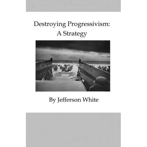 Destroying Progressivism: A Strategy