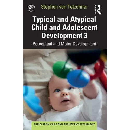 Typical and Atypical Child Development 3 Perceptual and Motor Development