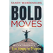 Bold Moves: Take Back Your Power, Reclaim Your Peace, and Live Happy on Purpose