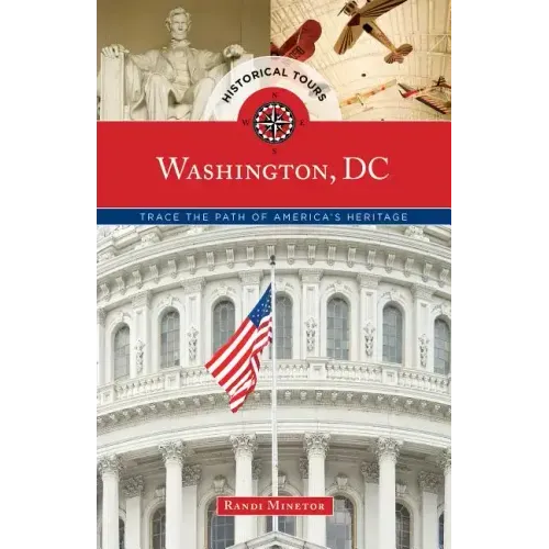 Historical Tours Washington, DC: Trace the Path of America's Heritage