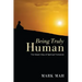 Being Truly Human