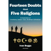 Fourteen Doubts about Five Religions: An Exploration of Christianity, Judaism, Islam, Buddhism, and Hinduism