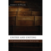 United and Uniting: An Ecumenical Ecclesiology for a Church in Crisis