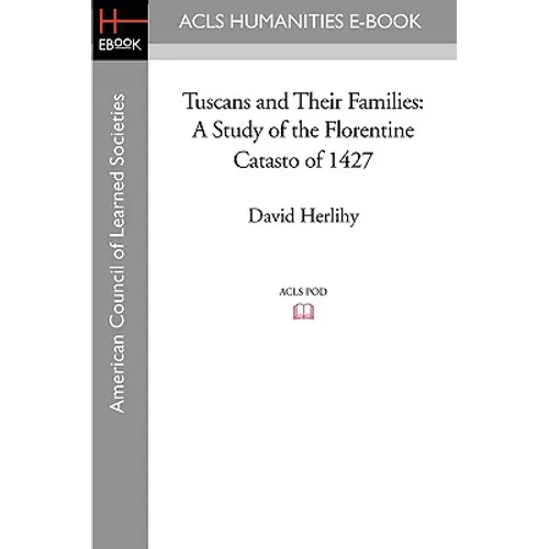 Tuscans and Their Families: A Study of the Florentine Catasto of 1427
