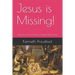 Jesus is Missing!: Memories of One Christmas in Newport, Rhode Island