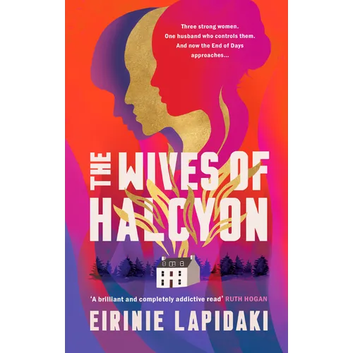 The Wives of Halcyon: A Powerful Novel about Three Women Living with a Charismatic Cult Leader
