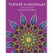 Flower Mandalas: Coloring Book