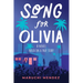 Song for Olivia: A Novel Based on a True Story