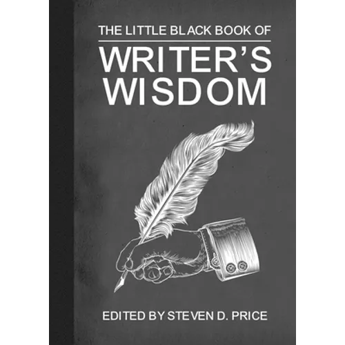 The Little Black Book of Writers' Wisdom