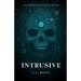 Thriller Romance: Intrusive: An Action Adventure Thriller filled with Romance, Mystery and Suspense