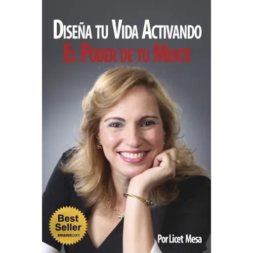 Diseña Tu Vida Activando El Poder de Tu Mente