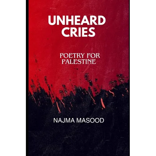 Unheard Cries: Poetry for Palestine