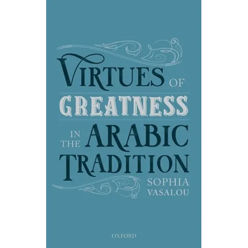 Virtues of Greatness in the Arabic Tradition