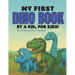 My First Dino Book: By A Kid, For Kids