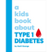 A Kids Book about Type 1 Diabetes