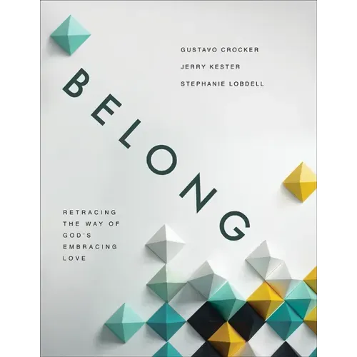 Belong: Retracing the Way of God's Embracing Love