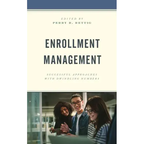 Enrollment Management: Successful Approaches with Dwindling Numbers