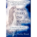 When Every Day Matters, a Mother's Memoir on Love, Loss and Life