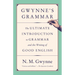 Gwynne's Grammar: The Ultimate Introduction to Grammar and the Writing of Good English