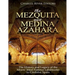The Mezquita and Medina Azahara: The History and Legacy of the Moors' Most Famous Landmarks in Córdoba, Spain