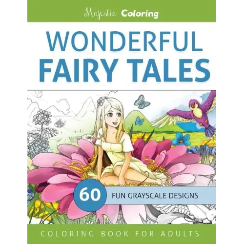 Wonderful Fairy Tales: Grayscale Coloring Book for Adults