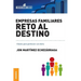 Empresas familiares. Reto al destino: Claves para perdurar con éxito