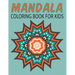 Mandalas Coloring Book for Kids (Kids Colouring Books: Volume 14)