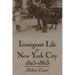 Immigrant Life in New York City, 1825-1863