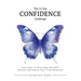 The 21 Day Confidence Challenge: Learn How to Overcome Low Self-Esteem and Unlock Your True Potential
