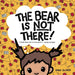 The Bear Is Not There: A Book about the Nervous System + Coping Strategies