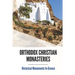 Orthodox Christian Monasteries: Historical Monuments In Greece: History Of Meteora And Mount Athos