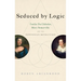 Seduced by Logic: Émilie Du Châtelet, Mary Somerville and the Newtonian Revolution