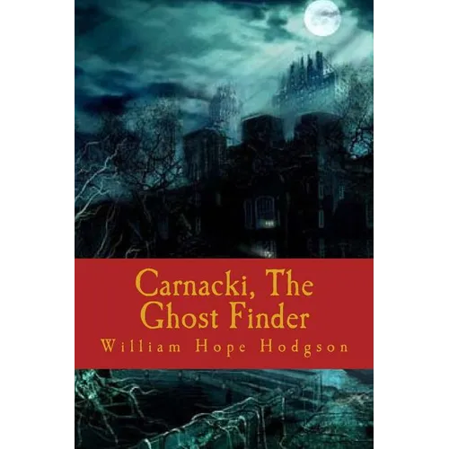 Carnacki, The Ghost Finder