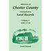 Abstracts of Chester County, Pennsylvania, Land Records: Volume 1, 1681-1730