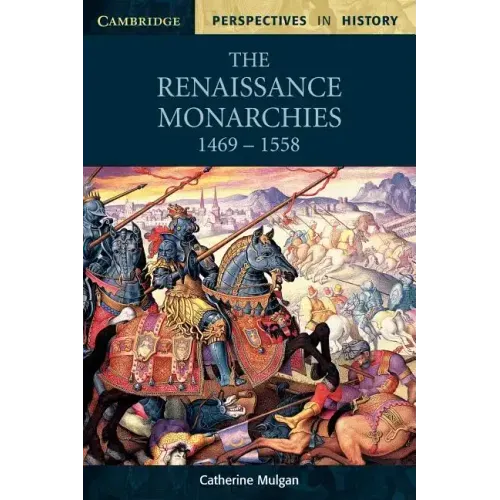 The Renaissance Monarchies: 1469 1558