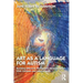 Art as a Language for Autism: Building Effective Therapeutic Relationships with Children and Adolescents