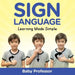 Sign Language Workbook for Kids - Learning Made Simple
