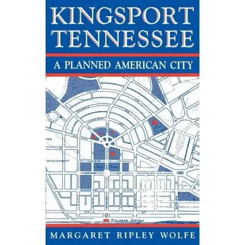 Kingsport, Tennessee: A Planned American City