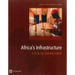 Africa's Infrastructure: A Time for Transformation