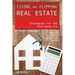 Fixing and Flipping Real Estate: Strategies for the Post-Boom Era