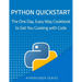 Python Quickstart: The One Day, Easy Way Cookbook to Get You Cooking with Code