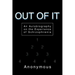 Out of It: An Autobiography on the Experience of Schizophrenia